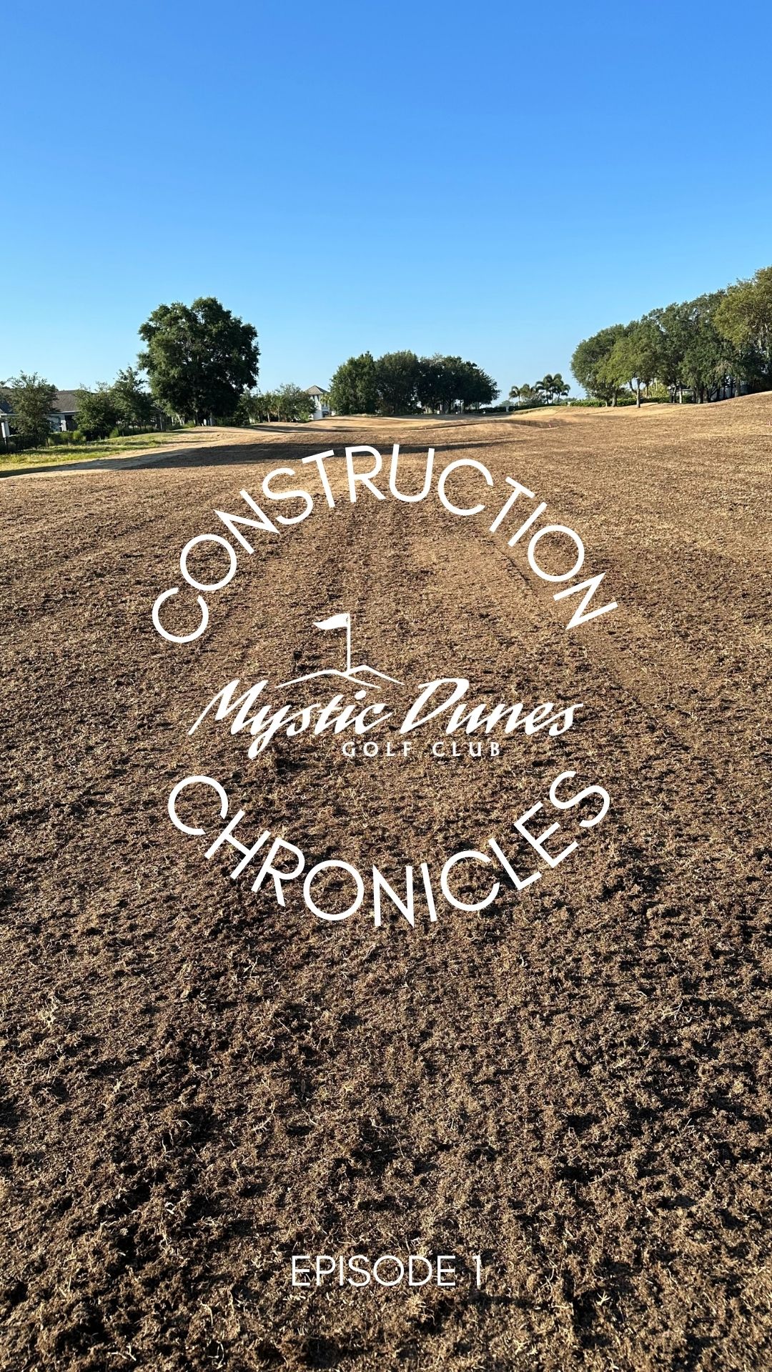 Construction Chronicles - Mystic Dunes Golf Club